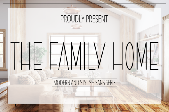 The Family Home: A Modern Sans Serif for Scroll-Stopping Brand Content